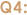 Q4