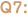Q7